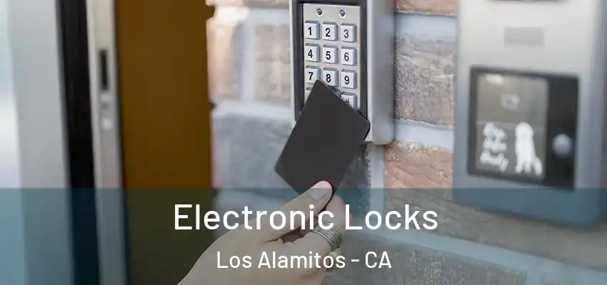  Electronic Locks Los Alamitos - CA