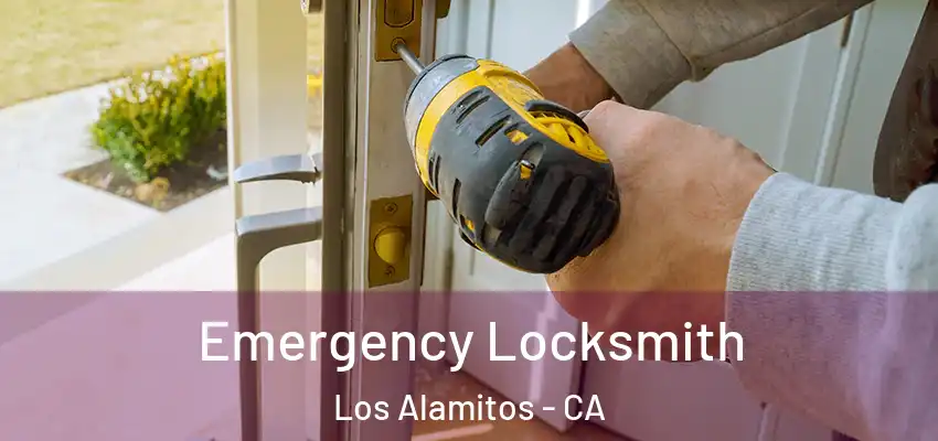  Emergency Locksmith Los Alamitos - CA