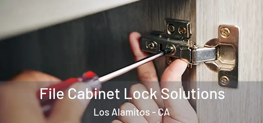 File Cabinet Lock Solutions Los Alamitos - CA