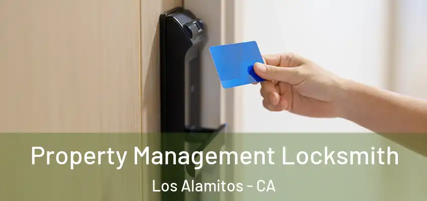 Property Management Locksmith Los Alamitos - CA