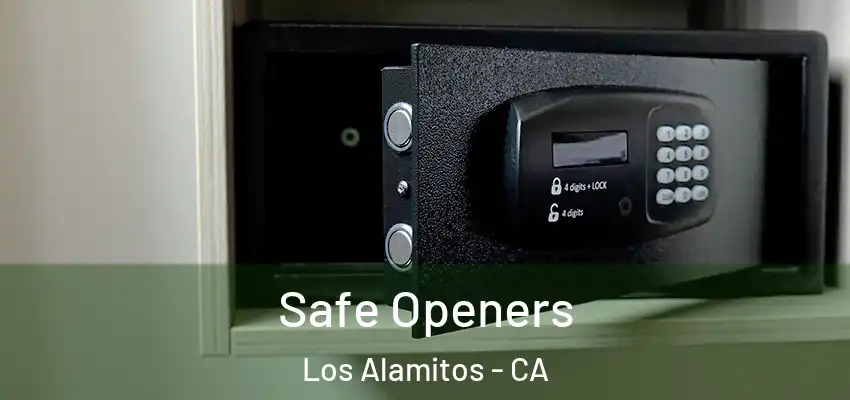  Safe Openers Los Alamitos - CA